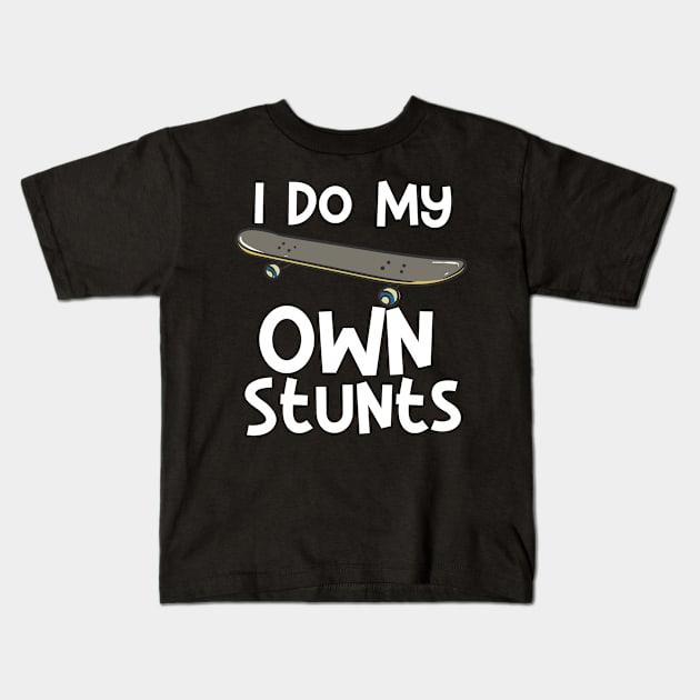 I Do My Own Stunts Kids T-Shirt by maxcode